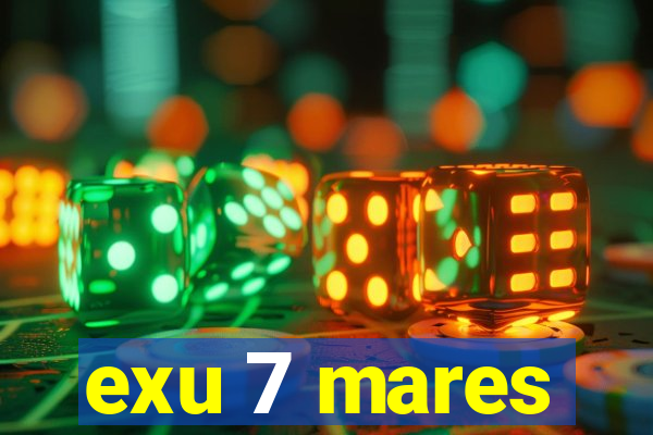 exu 7 mares